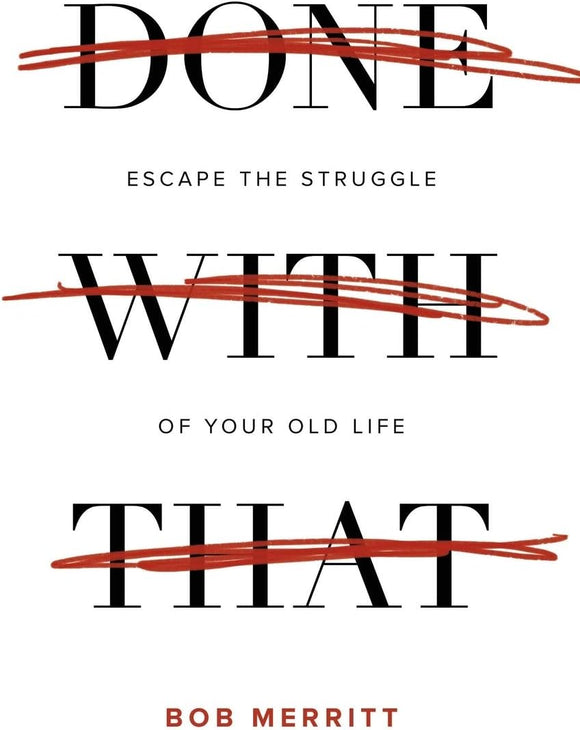 Done with That: Escape the Struggle of Your Old Life