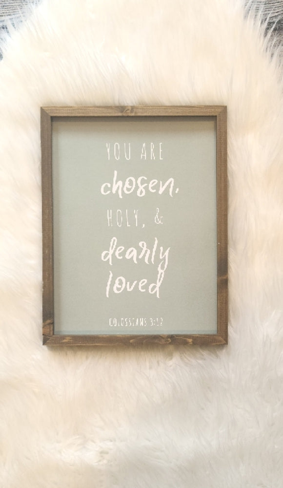 You are Chosen, Holy, & Dearly Loved Sign
