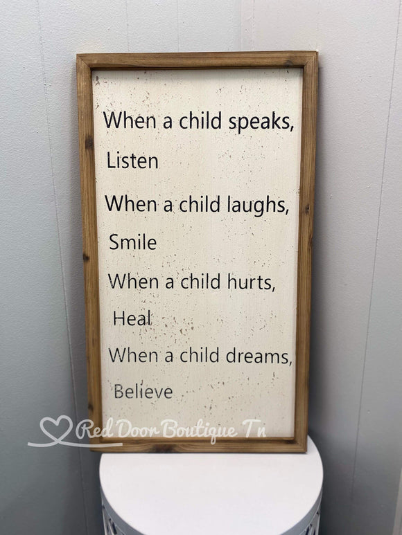 When A Child Speaks Decorative Sign